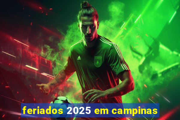 feriados 2025 em campinas